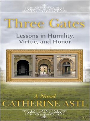 cover image of Three Gates "Lessons in Humility, Virtue, and Honor"